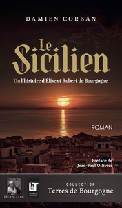 LE SICILIEN - OU L'HISTOIRE D'ELISE ET ROBERT DE BOURGOGNE