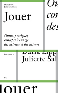 JOUER - OUTILS, PRATIQUES ET CONCEPTS A LUSAGE DES ACTRICES ET DES ACTEURS - ILLUSTRATIONS, NOIR ET