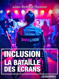 Inclusion, la bataille des écrans