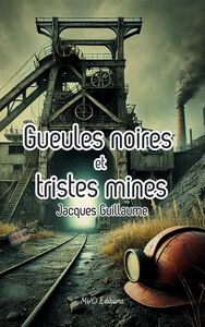 Gueules noires et tristes mines