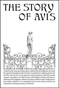 Elizabeth Stuart Phelps Ward The Story of Avis /anglais