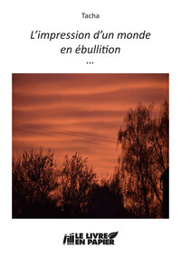 L'impression d'un monde en ébullition...