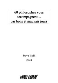 60 philosophes vous accompagnent... par bons et mauvais jours