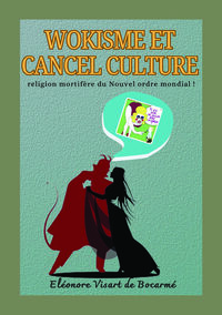 Wokisme et cancel culture, religion mortifère du Nouvel ordre mondial !