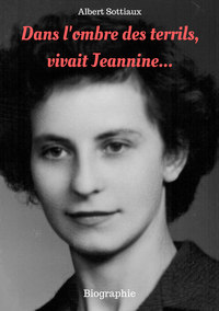 Dans l'ombre des terrils vivait Jeannine...