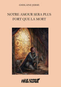 NOTRE AMOUR SERA PLUS FORT QUE LA MORT