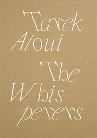 TAREK ATOUI: THE WHISPERERS /ANGLAIS