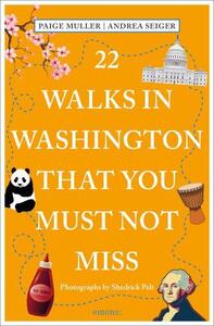 22 WALKS IN WASHINGTON, DC THAT YOU MUST NOT MISS /ANGLAIS