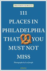 111 Places in Philadelphia That You Shouldn't Miss /anglais