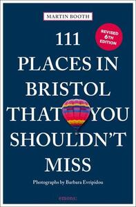 111 PLACES IN BRISTOL THAT YOU SHOULDN'T MISS /ANGLAIS