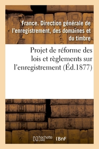 PROJET DE REFORME DES LOIS ET REGLEMENTS SUR L'ENREGISTREMENT