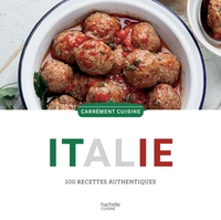 ITALIE - 100 RECETTES AUTHENTIQUES