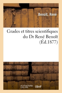 GRADES ET TITRES SCIENTIFIQUES DU DR RENE BENOIT