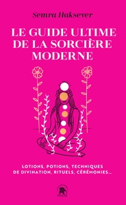 Le guide ultime de la sorcière moderne