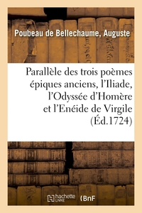 SECONDE LETTRE ET CRITIQUE GENERALE. PARALLELE DES TROIS POEMES EPIQUES ANCIENS, L'ILIADE, L'ODYSSEE