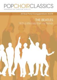 POP CHOIR CLASSICS: THE BEATLES - WITH A LITTLE HELP FROM MY FRIENDS (SSATB) CHANT