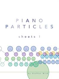 STEFFEN WICK: PIANO PARTICLES - SHEETS I PIANO