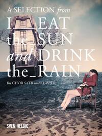 SVEN HELBIG: A SELECTION FROM 'I EAT THE SUN AND DRINK THE RAIN' CHANT