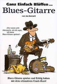 GANZ EINFACH BLOFFEN... BLUES-GITARRE GUITARE