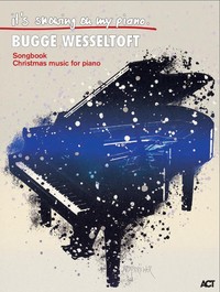 BUGGE WESSELTOFT : IT'S SNOWING ON MY PIANO SONGBOOK, CHRISTMAS MUSIC FOR PIANO  -  RECUEIL