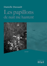 LES PAPILLONS DE NUIT ME HANTENT