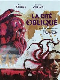 LA CITE OBLIQUE. INSPIRE PAR LES VOYAGES DE HP LOVECRAFT