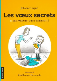 LES VOEUX SECRETS V. 02 LES PARENTS, C'EST ENERVANT