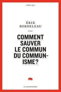 COMMENT SAUVER LE COMMUN DU COMMUNISME ?