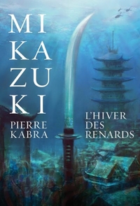 MIKAZUKI V. 02 L'HIVER DES RENARDS