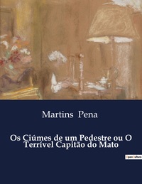 Os Ciúmes de um Pedestre ou O Terrível Capitão do Mato