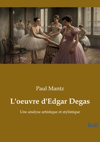 L'oeuvre d'Edgar Degas
