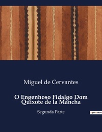 O Engenhoso Fidalgo Dom Quixote de la Mancha