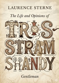 The Life and Opinions of Tristram Shandy, Gentleman