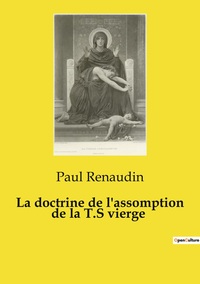 La doctrine de l'assomption de la T.S vierge