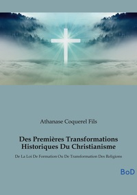 Des Premières Transformations Historiques Du Christianisme