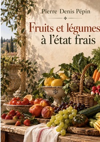 Fruits et légumes à l'état frais