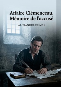 Affaire Clémenceau. Mémoire de l'accusé