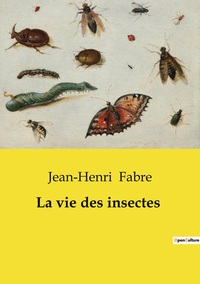 La vie des insectes