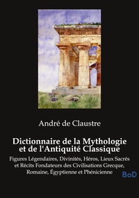 Dictionnaire de la Mythologie et de l'Antiquité Classique