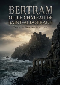 Bertram ou Le Château de Saint-Aldobrand