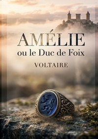 Amélie ou le Duc de Foix