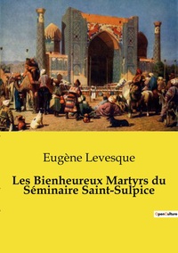 Les Bienheureux Martyrs du Séminaire Saint-Sulpice