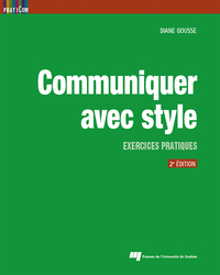 COMMUNIQUER AVEC STYLE, 2E EDITION - EXERCICES PRATIQUES