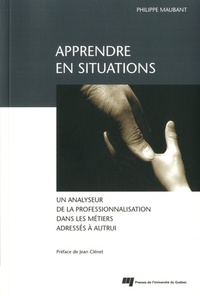 APPRENDRE EN SITUATIONS UN ANALYSEUR DE LA PROFESSIONN.