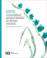 CONCILIATION EMPLOI-FAMILLE ET TEMPS SOCIAUX, 4E EDITION ACTUALISEE