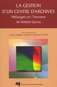 GESTION D'UN CENTRE D'ARCHIVES. MELANGES EN L'HONNEUR...