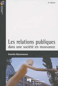 RELATIONS PUBLIQUES DANS UNE SOCIETE EN MOUVANCE 4E EDITION