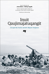 INUIT QAUJIMAJATUQANGIT - CE QUE LES INUITS SAVENT DEPUIS TOUJOURS