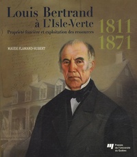 LOUIS BERTRAND A L'ISLE VERTE 1811 1871