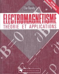 ELECTROMAGNETISME : THEORIE ET APPLICATIONS. EDITION REVUE E